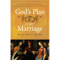 God's Plan for Your Marriage: An Exploration of Holy Matrimony from Genesis to the Wedding Feast of the Lamb - Paperback