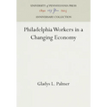 Philadelphia Workers in a Changing Economy - Hardcover