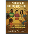 It Starts at the Dinner Table: What I Wish I knew Before I Left Home - Paperback