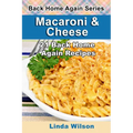 Macaroni and Cheese: 21 Back Home Again Recipes - Paperback