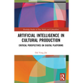 Artificial Intelligence in Cultural Production: Critical Perspectives on Digital Platforms - Paperback