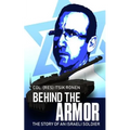 Behind The Armor: The story of an Israeli soldier - Paperback