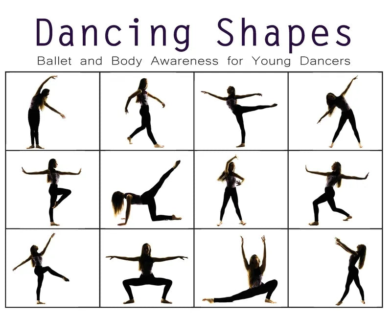 Dancing Shapes: Ballet and Body Awareness for Young Dancers - Hardcover