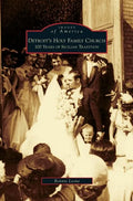 Detroit's Holy Family Church: 100 Years of Sicilian Tradition - Hardcover