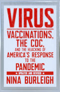 Virus: Vaccinations, the CDC, and the Hijacking of America's Response to the Pandemic: Updated and Revised - Paperback