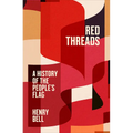 Red Threads: A History of the People's Flag - Hardcover