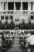 High Seminary: Vol. 2:: A History of Clemson University, 1964-2000 - Paperback