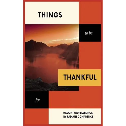 Things to be thankful for: Your personal gratitude journal to maintain your inner calm. - Hardcover