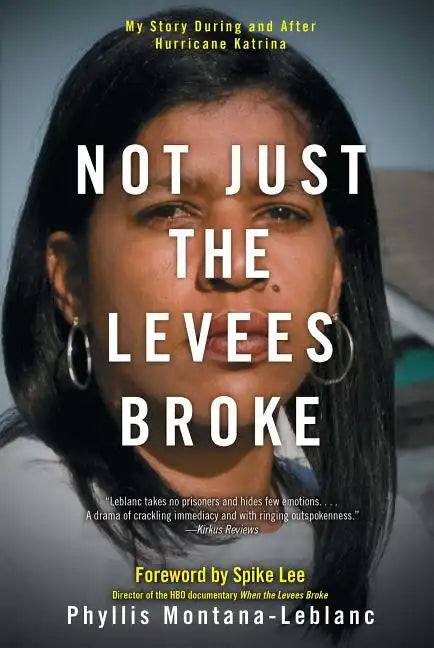 Not Just the Levees Broke: My Story During and After Hurricane Katrina - Paperback