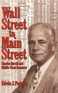 Wall Street to Main Street: Charles Merrill and Middle-Class Investors - Hardcover