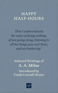 Happy Half-Hours: Selected Writings - Hardcover