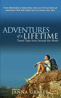 Adventures of a Lifetime: Travel Tales from Around the World - Paperback