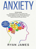 Anxiety: How to Retrain Your Brain to Eliminate Anxiety, Depression and Phobias Using Cognitive Behavioral Therapy, and Develop - Hardcover