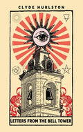 Letters From The Bell Tower - Hardcover