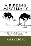 A Birding Miscellany: An Eclectic Collection of Lists and Facts all about Birds - Paperback