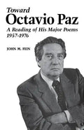 Toward Octavio Paz: A Reading of His Major Poems, 1957-1976 - Paperback