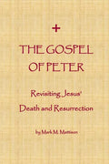 The Gospel of Peter: Revisiting Jesus' Death and Resurrection - Paperback