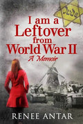 I Am a Leftover from World War 2: A Memoir - Paperback
