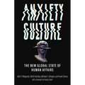 Anxiety Culture: The New Global State of Human Affairs - Hardcover