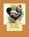 The Feather's Wyandotte Chicken Book: Chicken Breeds Book 21 - Paperback
