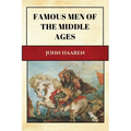 Famous Men of the Middle Ages: New Large Print Edition for enhanced readability - Paperback