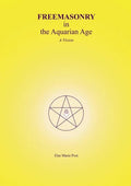 FREEMASONRY in the Aquarian Age: A Vision - Paperback