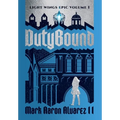 Dutybound: Light Wings Epic Volume 1 - Hardcover