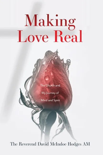 Making Love Real: The Church and My Journey of Mind and Spirit - Paperback