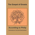 The Gospel of Gnosis: According to Philip - Paperback