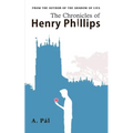 The Chronicles of Henry Phillips - Paperback