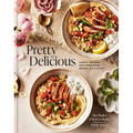 Pretty Delicious: Simple, Modern Mediterranean, Served with Style: A Cookbook - Hardcover