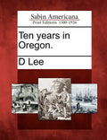 Ten Years in Oregon. - Paperback