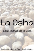 La Osha: Las piedras de la Vida - Paperback