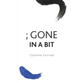 ; Gone In A Bit - Hardcover
