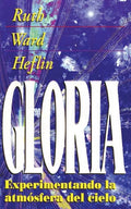 La Gloria = Experiencing the Atmosphere of Heaven - Paperback