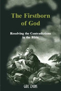 The Firstborn of God: Resolving the Contradictions in the Bible - Paperback