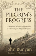 The Pilgrim's Progress: A Readable Modern-Day Version of John Bunyan's Pilgrim's Progress (Revised and easy-to-read) - Paperback