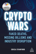 Crypto Wars: Faked Deaths, Missing Billions and Industry Disruption - Paperback