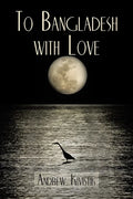 To Bangladesh With Love - Paperback