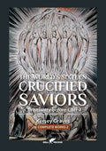 The World's Sixteen Crucified Saviors: or Christianity before Christ - Paperback