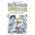 Sixth Grade Superstar - Paperback