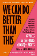 We Can Do Better Than This: 35 Voices on the Future of LGBTQ+ Rights - Paperback