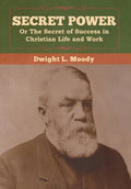 Secret Power or The Secret of Success in Christian Life and Work - Hardcover