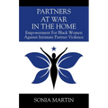 Partners at War in the Home: Empowerment For Black Women Against Intimate Partner Violence - Paperback