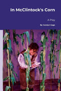 In McClintock's Corn: A Play - Paperback
