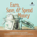 Earn, Save, & Spend Money Earn Money Books Economics for Kids 3rd Grade Social Studies Children's Money & Saving Reference - Paperback