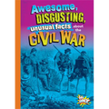 Awesome, Disgusting, Unusual Facts about the Civil War - Hardcover