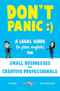 Don't Panic: A Legal Guide (in plain english) for Small Businesses & Creative Professionals (2nd Edition - 2017) - Paperback