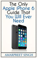 Apple iPhone 6 Guide: The Only Apple iPhone 6 Guide That You Will Ever Need - Paperback
