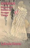 Kwaidan, Stories and Studies of Strange Things - Hardcover